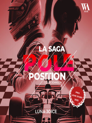 cover image of La Saga Pole position--Tome 1--Clay Johnson, une romance enemies to lovers dans le monde de la F1